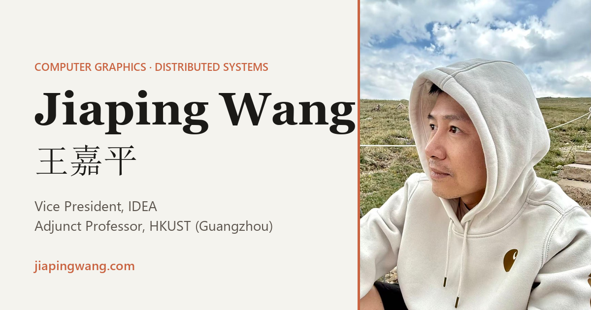 Jiaping Wang (王嘉平) — Computer Graphics & Systems Researcher
